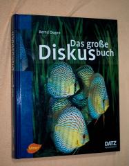 Das große Diskusbuch Bernd Degen DATZ Aquarienbuch